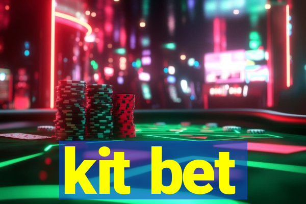 kit bet